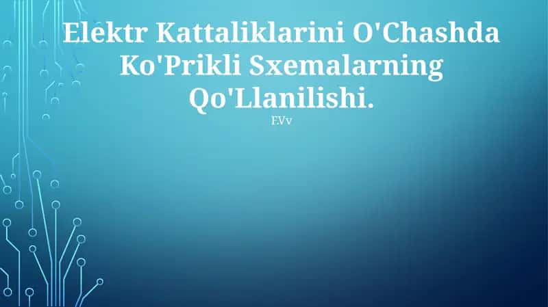 Elektr Kattaliklarini O'Chashda Ko'Prikli Sxemalarning Qo'Llanilishi
