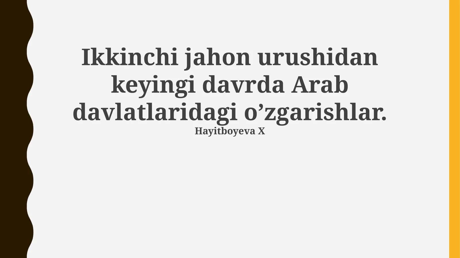 Ikkinchi jahon urushidan keyin Arab davlatlaridagi o’zgarishlar