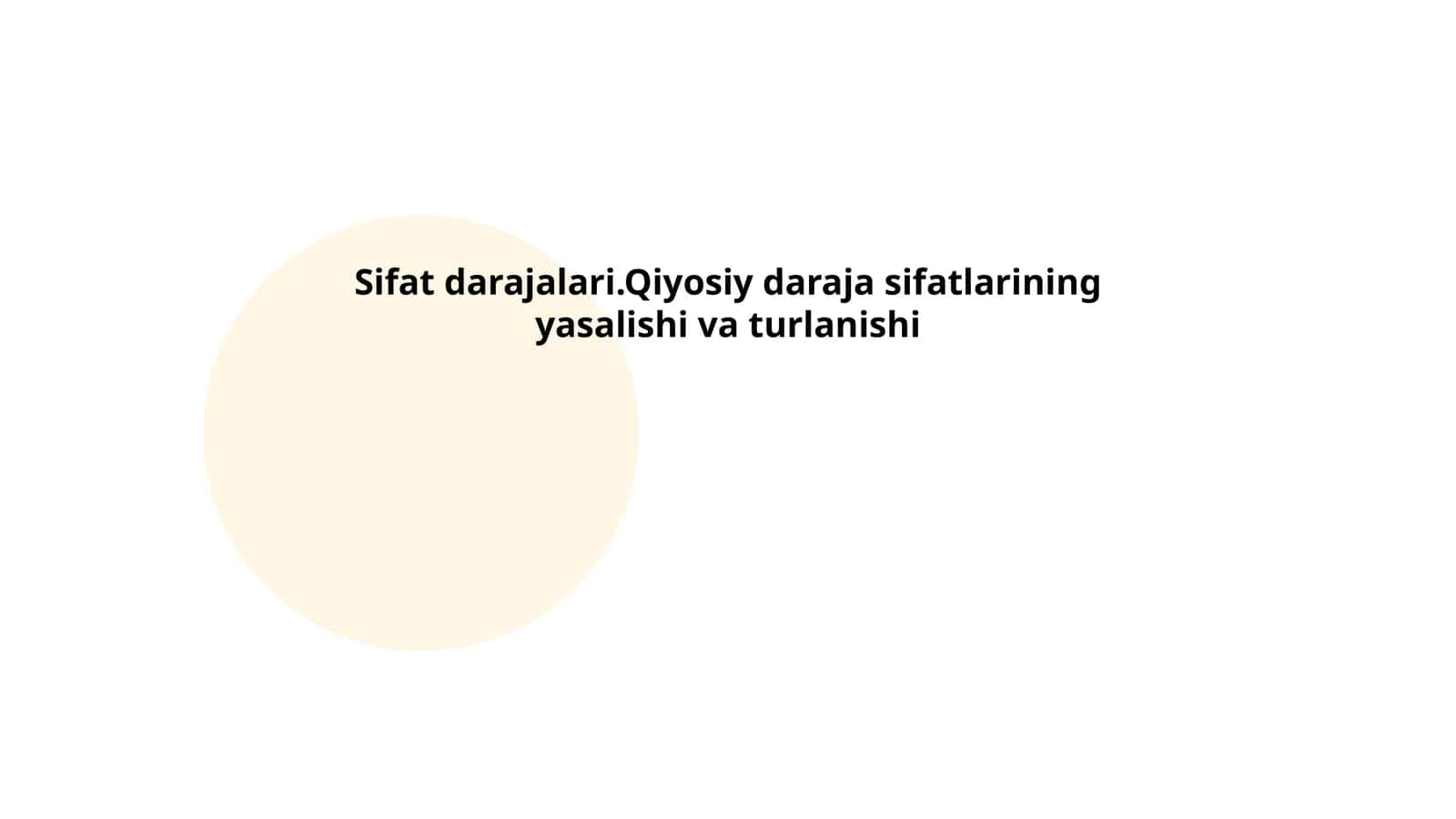Sifat darajalari.Qiyosiy daraja sifatlarining yasalishi va turlanishi