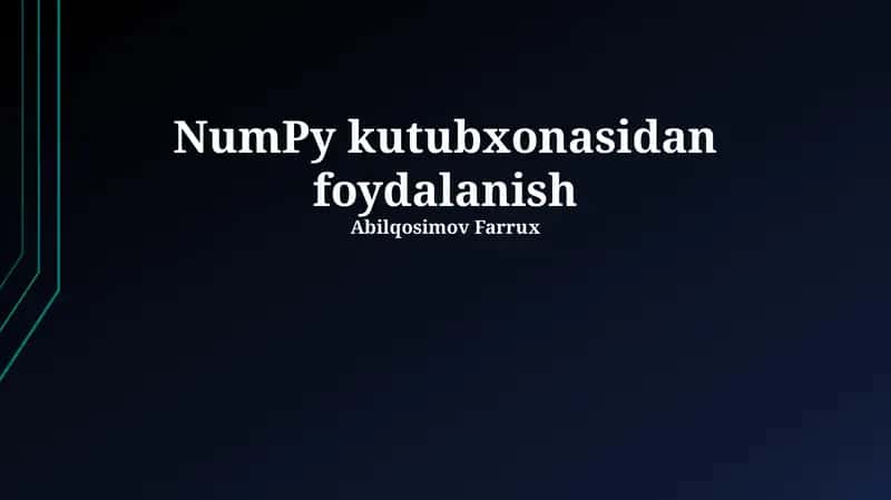 NumPy kutubxonasidan foydalanish