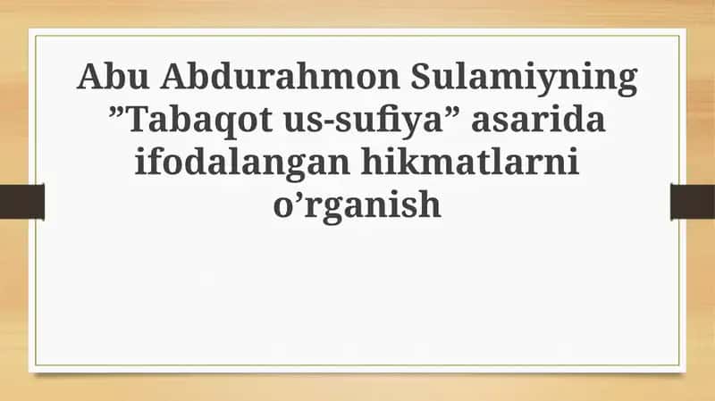 Abu Abdurahmon Sulamiyning “Tabaqotus-sufiya” asarida ifodalangan hikmatlar