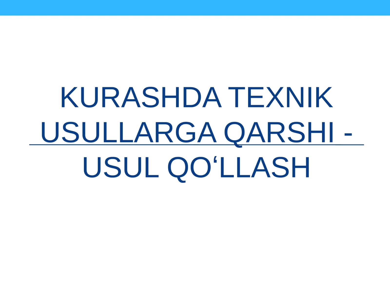 KURASHDA TEXNIK USULLARGA QARSHI - USUL QOʻLLASH