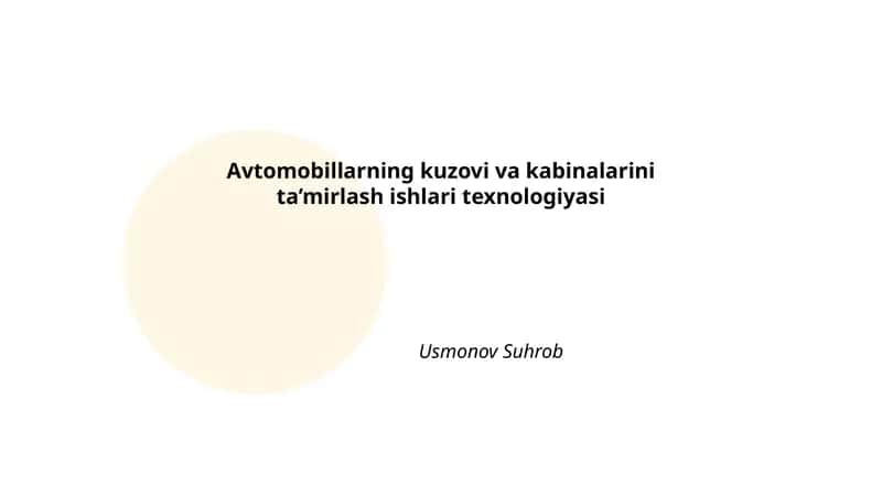 Avtomobillarning kuzovi va kabinalarini ta’mirlash ishlari texnologiyasi