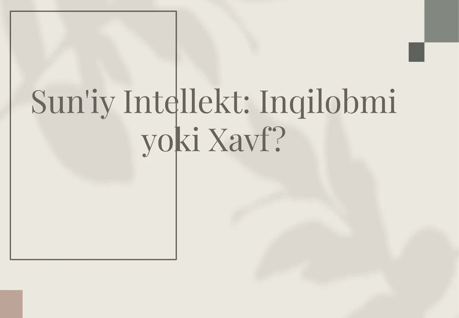 Sun'iy Intellekt: Inqilobmi yoki Xavf?