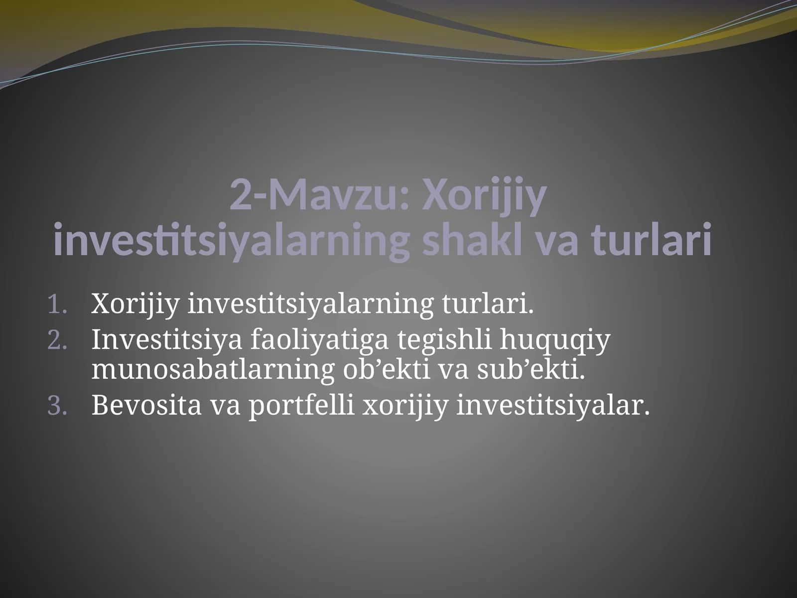 Xorijiy investitsiyalarning shakl va turlari
