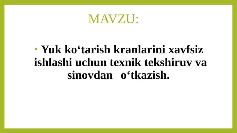 Yuk ko‘tarish kranlarini xavfsiz ishlashi uchun texnik tekshiruv va sinovdan o‘tkazish
