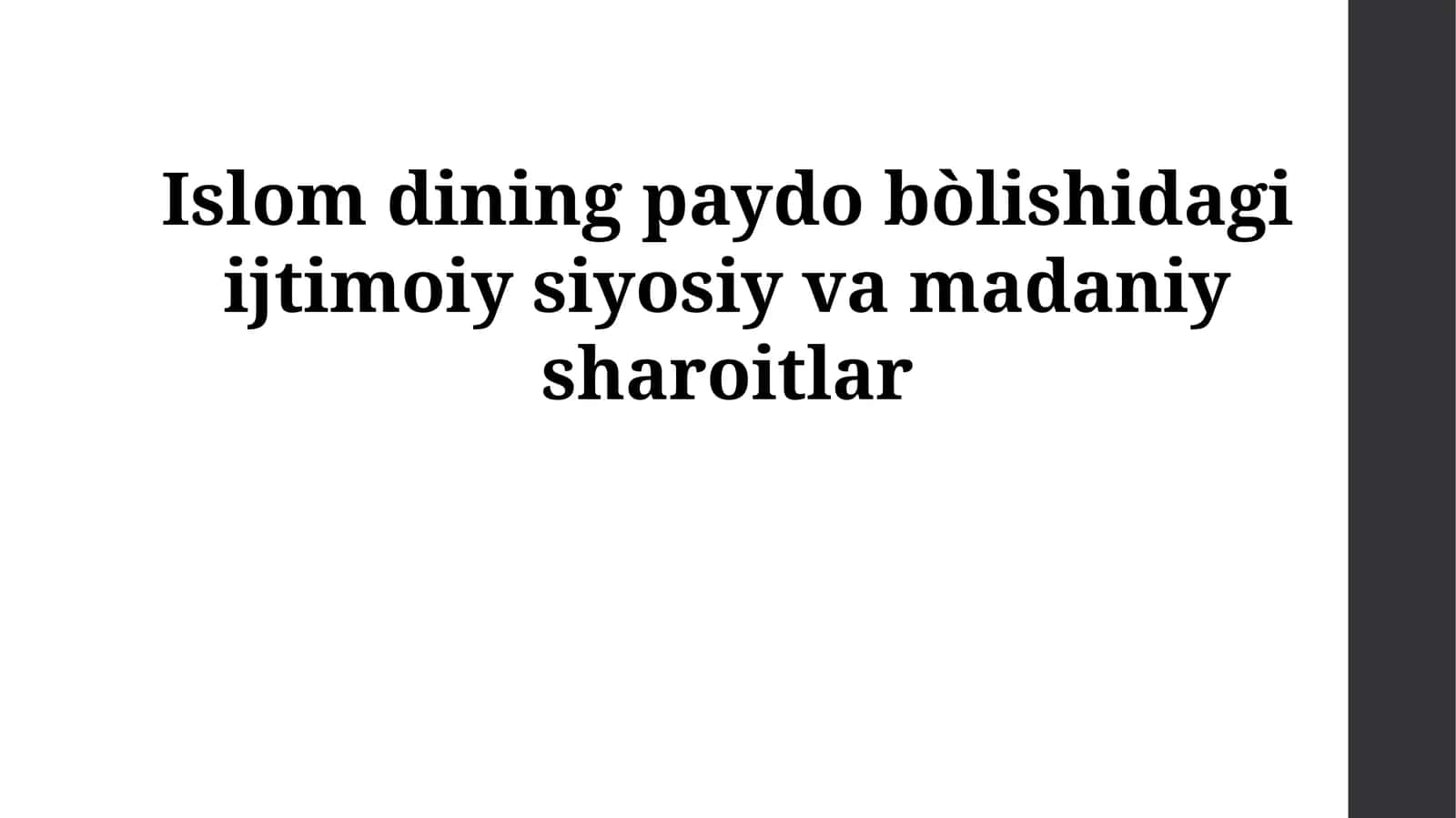 Islom dining paydo bòlishidagi ijtimoiy siyosiy va madaniy sharoitlar