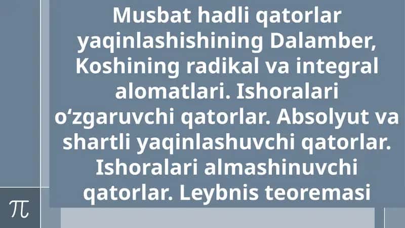 Musbat hadli qatorlar yaqinlashishining Dalamber, Koshining radikal va integral alomatlari