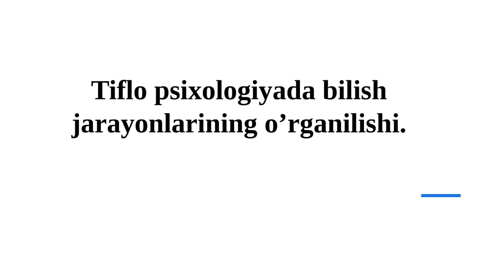 Tiflo psixologiyada bilish jarayonlarining o’rganilishi