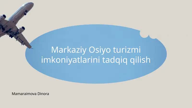Markaziy Osiyo turizmi imkoniyatlarini tadqiq qilish