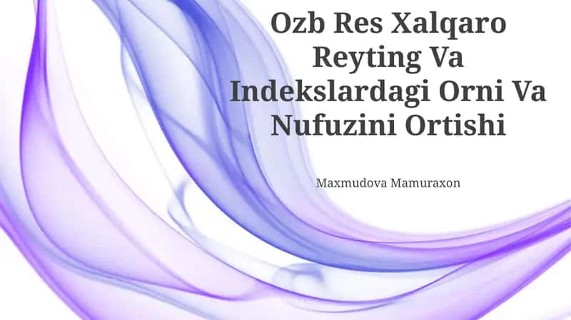 Ozb Res Xalqaro Reyting Va Indekslardagi Orni Va Nufuzini Ortishi