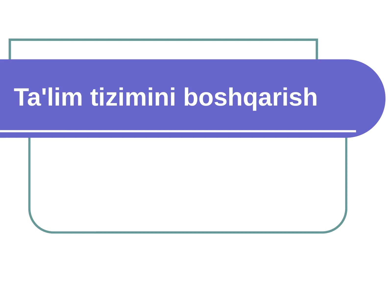 Ta'lim tizimini boshqarish