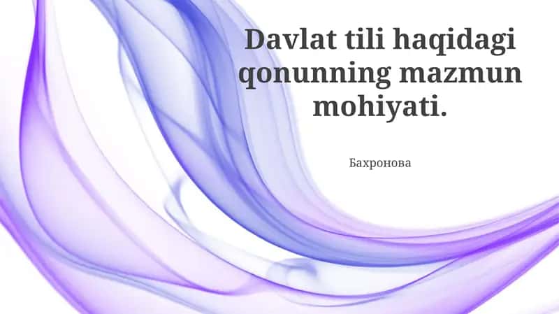Davlat tili haqidagi qonunning mazmun mohiyati