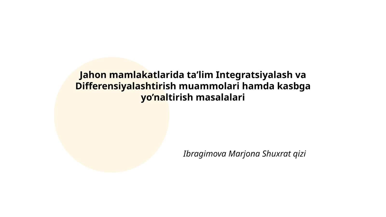Jahon mamlakatlarida ta’lim Integratsiyalash va Differensiyalashtirish muammolari hamda kasbga yo’naltirish masalalari