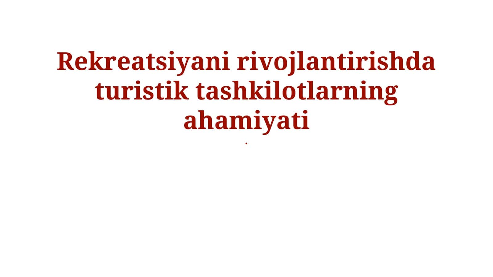 Rekreatsiyani rivojlantirishda turistik tashkilotlarning ahamiyati