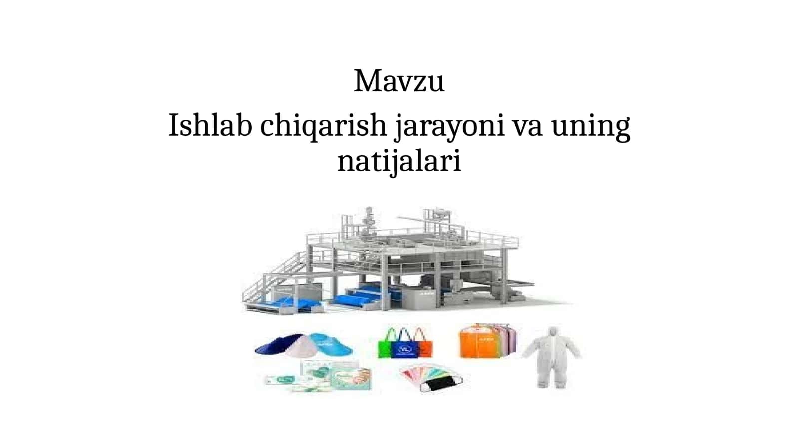 Ishlab chiqarish jarayoni va uning natijalari