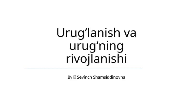 Urugʻlanish va urugʻning rivojlanishi