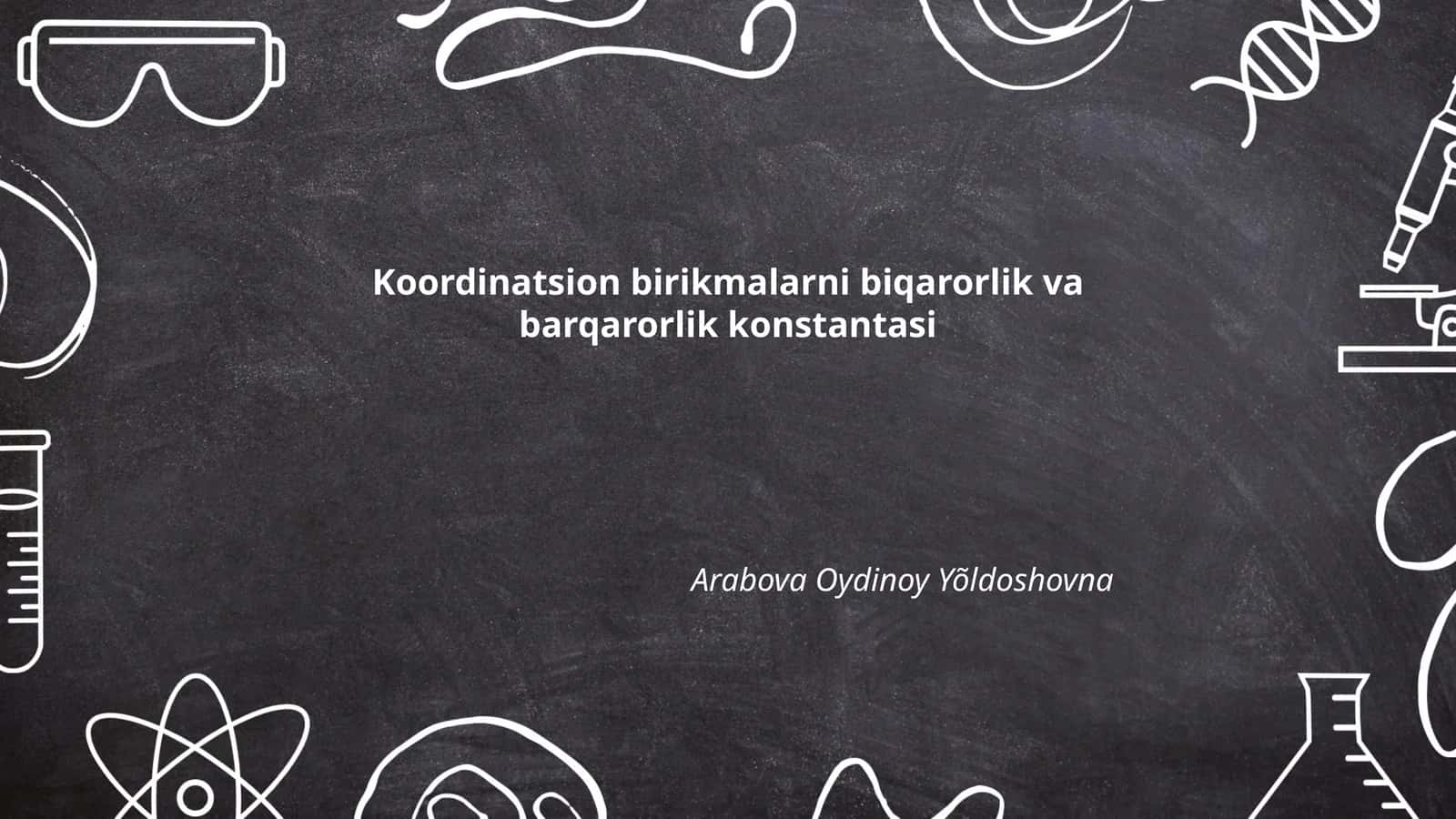 Koordinatsion birikmalarni biqarorlik va barqarorlik konstantasi