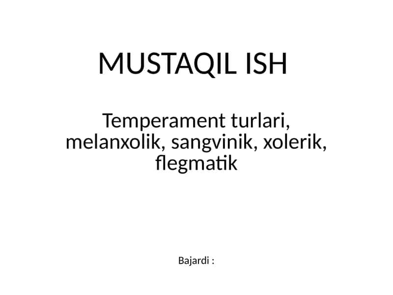 Temperament turlari, melanxolik, sangvinik, xolerik, flegmatik
