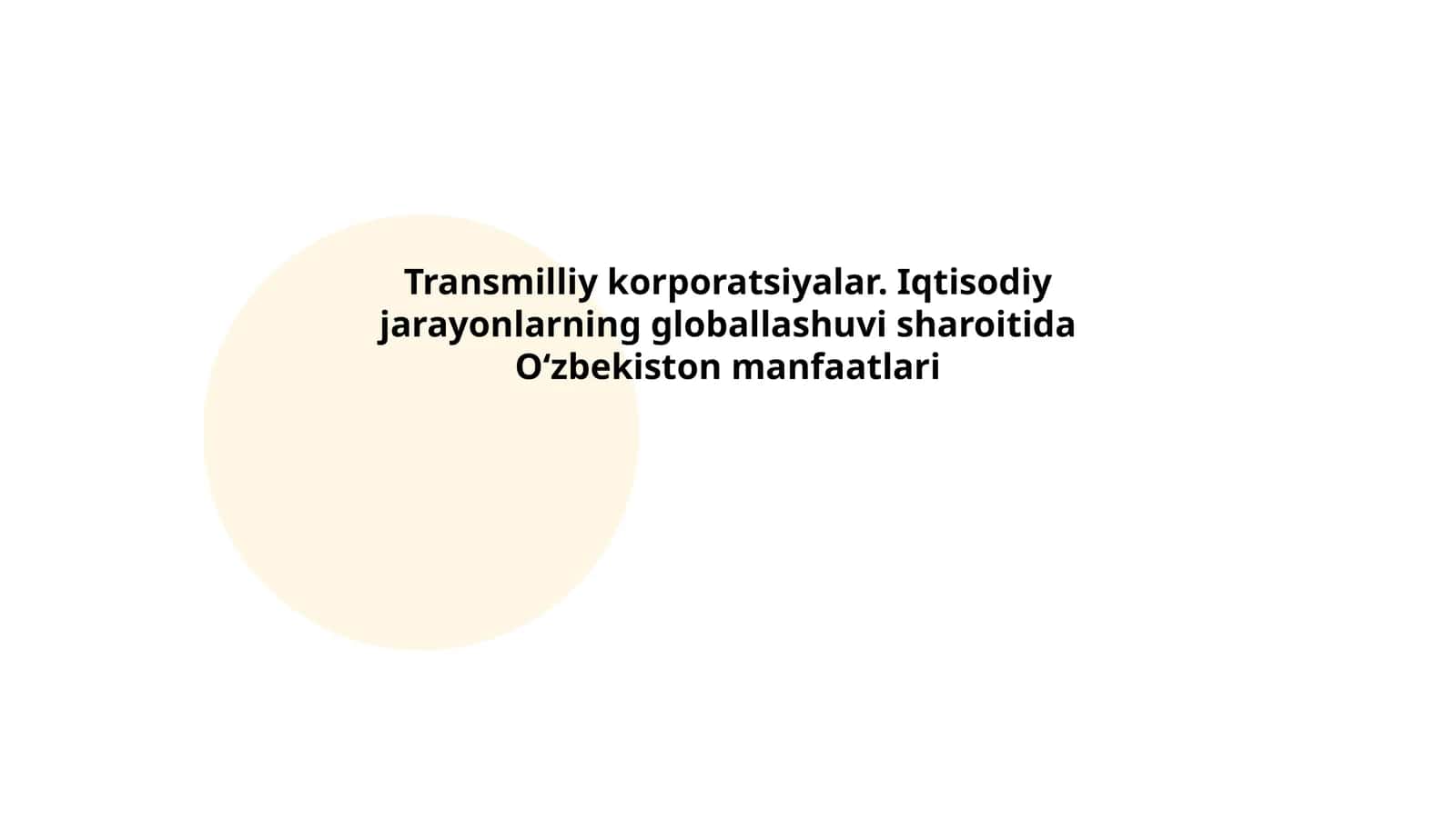 Transmilliy korporatsiyalar. Iqtisodiy jarayonlarning globallashuvi sharoitida Oʻzbekiston manfaatlari