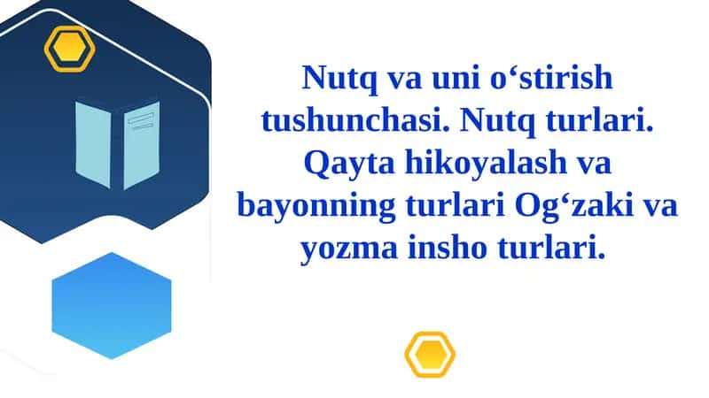 Nutq va uni o‘stirish tushunchasi. Nutq turlari. Qayta hikoyalash va bayonning turlari Og‘zaki va yozma insho turlari.