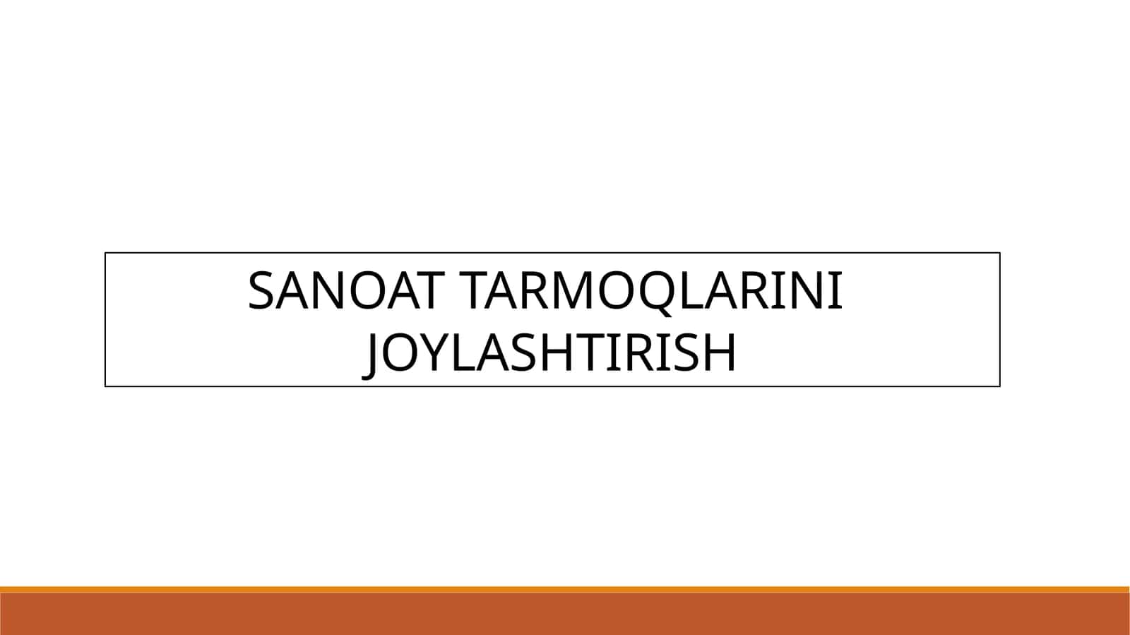SANOAT TARMOQLARINI JOYLASHTIRISH