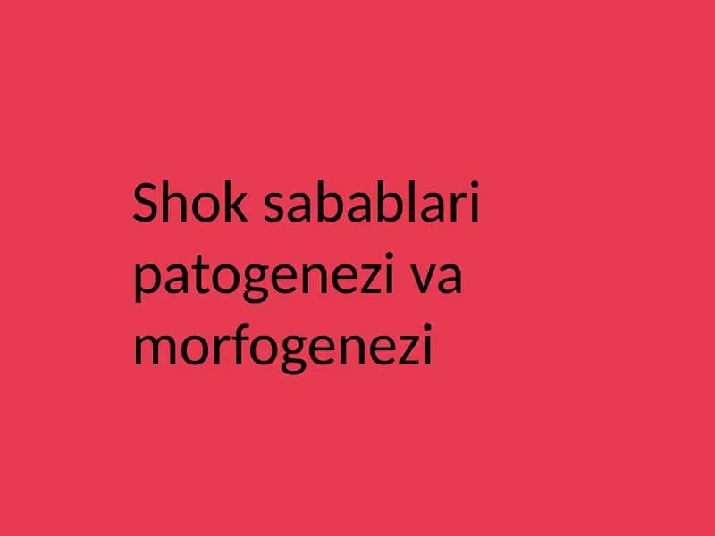 Shok sabablari patogenezi va morfogenezi