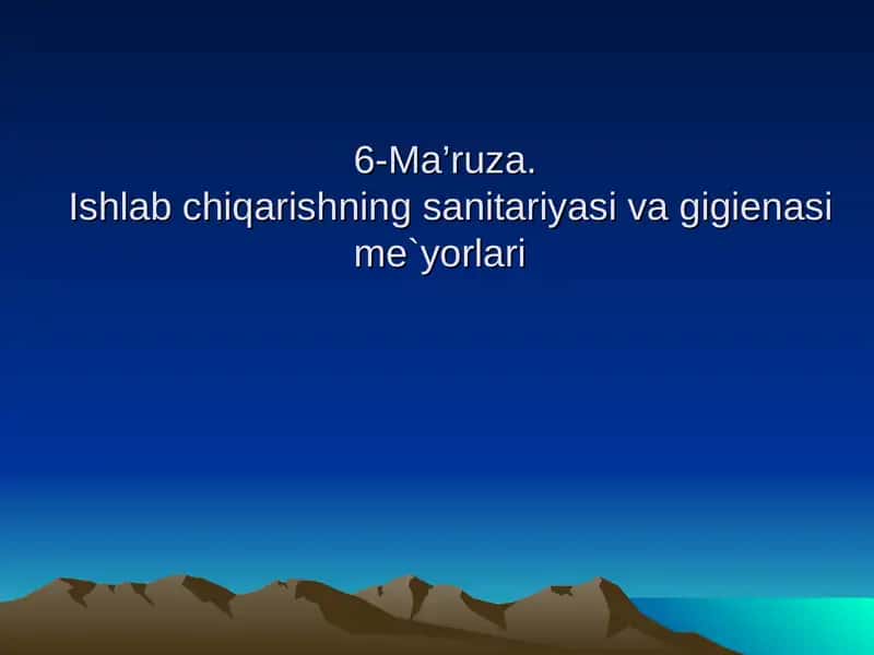 Ishlab chiqarishning sanitariyasi va gigienasi
