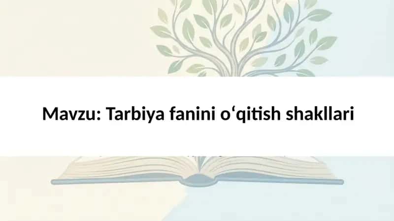 Tarbiya fanini oʻqitish shakllari