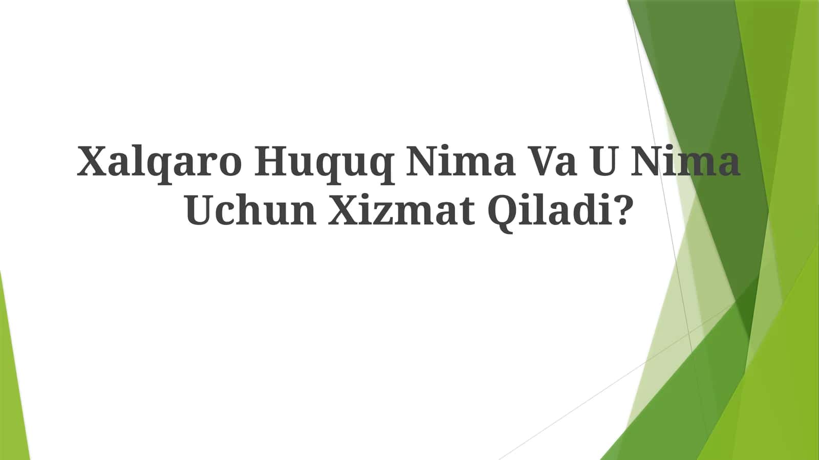 Xalqaro huquq nima? Va u nima uchun xizmat qiladi?