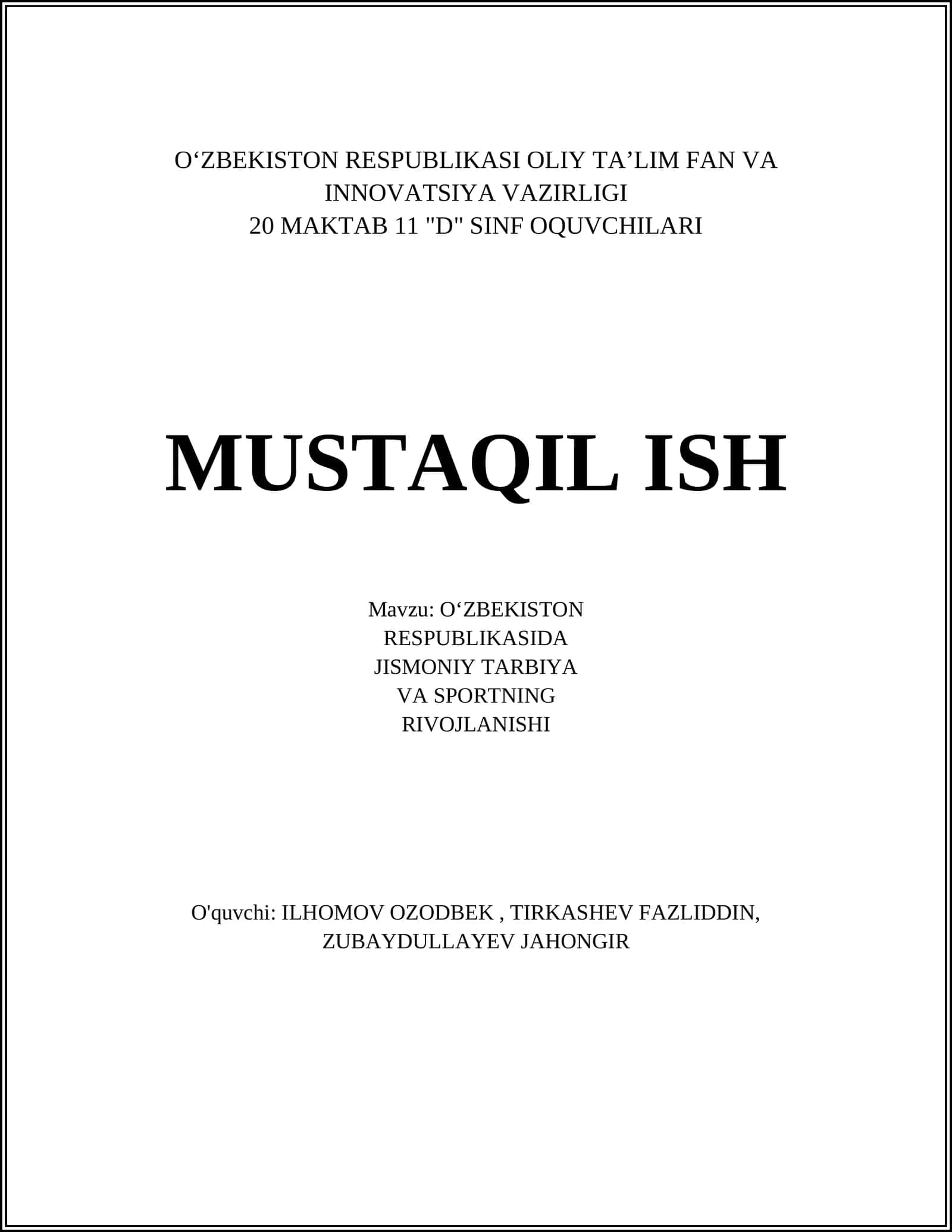 O‘ZBEKISTON RESPUBLIKASI OLIY TA’LIM FAN VA INNOVATSIYA VAZIRLIGI 20 MAKTAB 11 "D" SINF OQUVCHILARI MUSTAQIL ISH