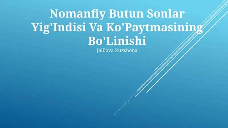 Nomanfiy Butun Sonlar Yig'Indisi Va Ko'Paytmasining Bo'Linishi
