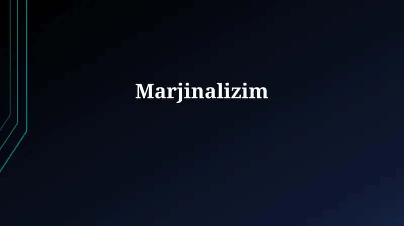 Marginalizatsiya: Ta'rifi va Turlari