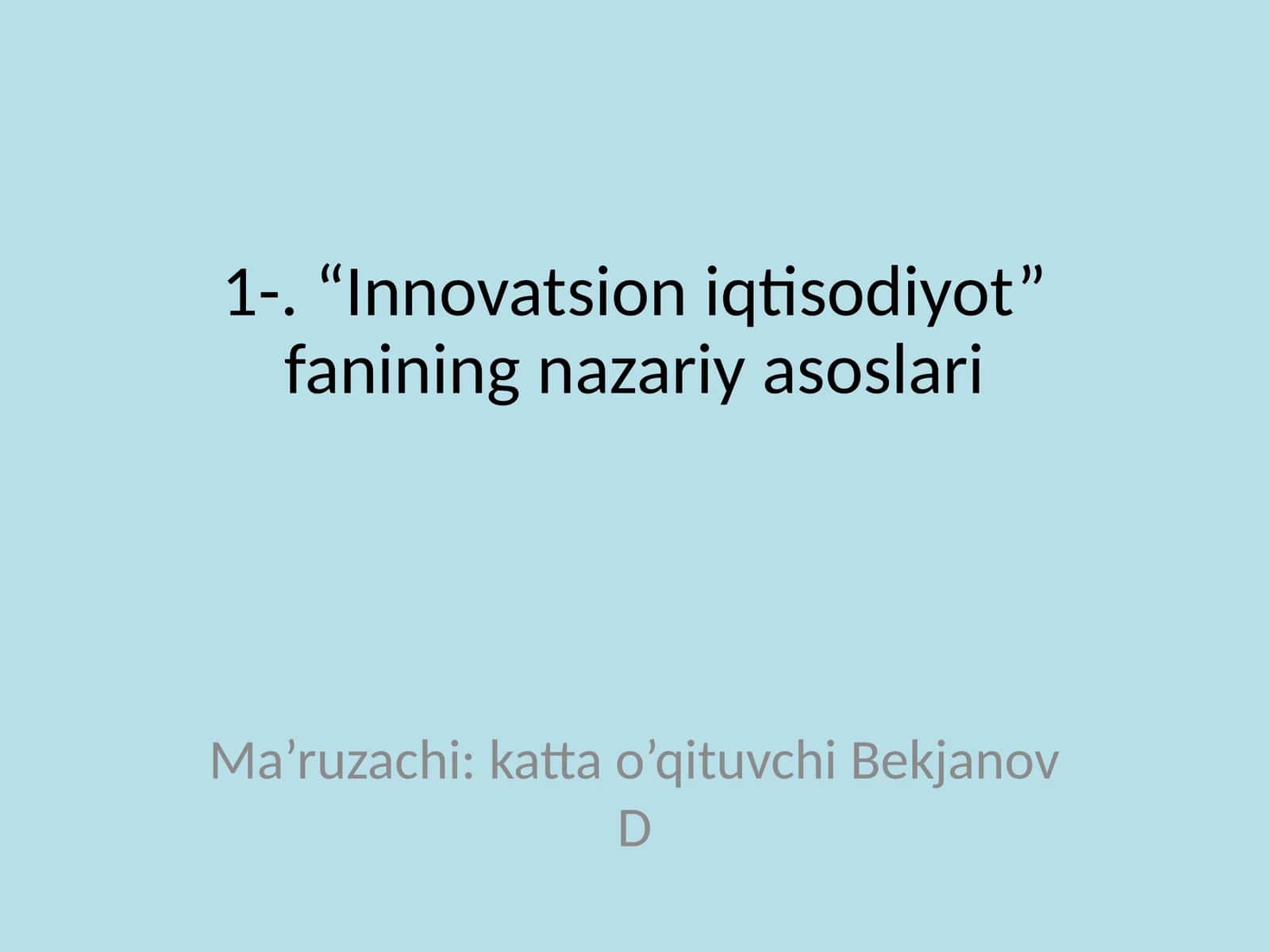 Innovatsion iqtisodiyot fanining nazariy asoslari