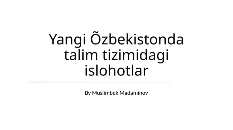 Yangi Õzbekistonda talim tizimidagi islohotlar