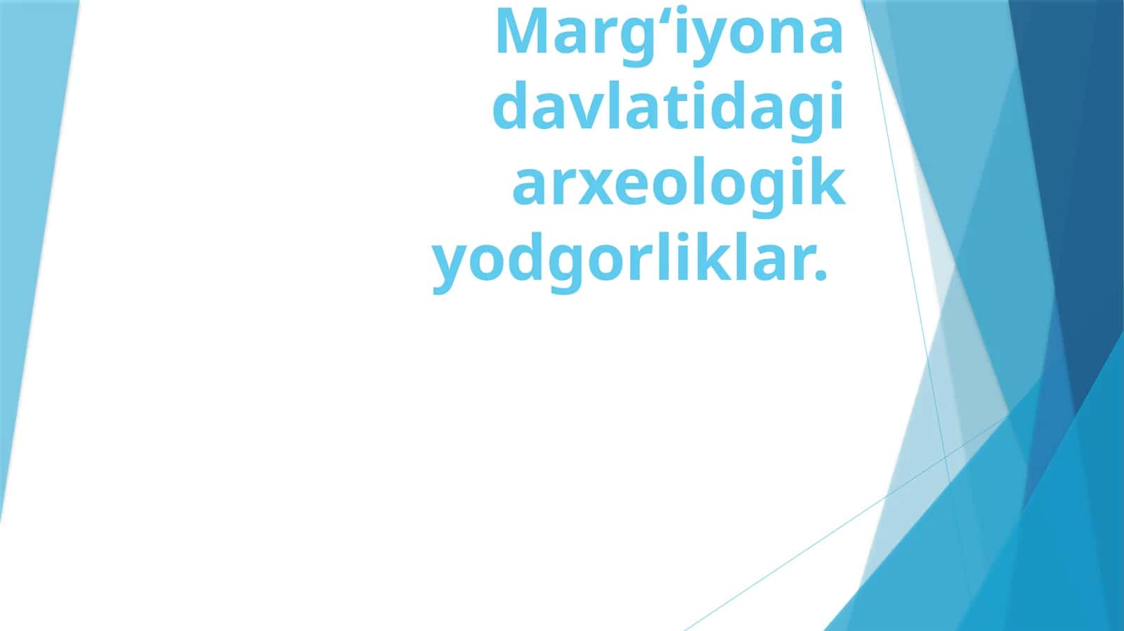 Marg‘iyona davlatidagi arxeologik yodgorliklar