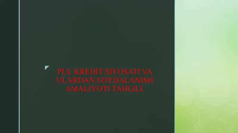 PUL KREDIT SIYOSATI VA ULARDAN FOYDALANISH AMALIYOTI TAHLILI.