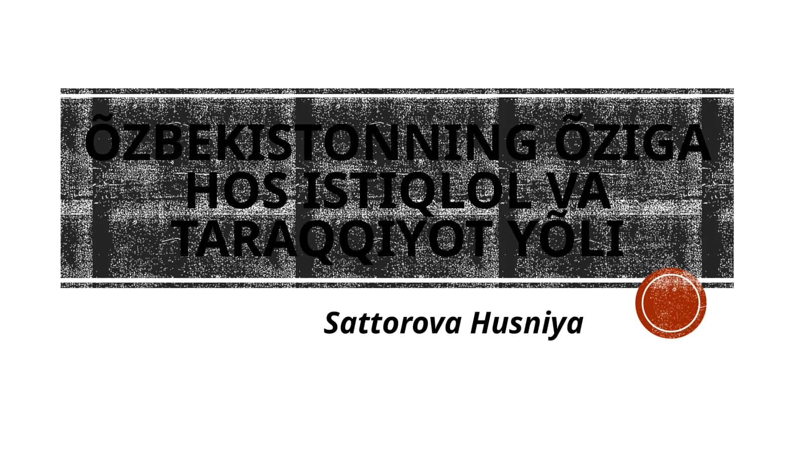 Õzbekistonning õziga hos istiqlol va taraqqiyot yõli