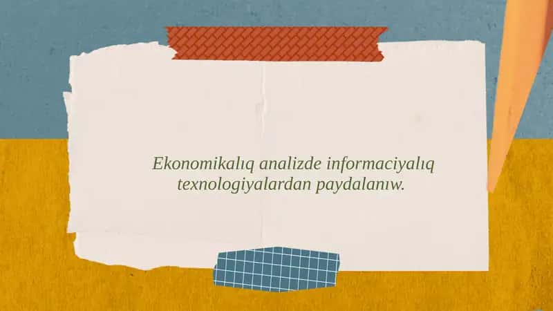 Informaciya texnologiyalarınıń ekonomikalıq analizdegi roli hám áhmiyeti