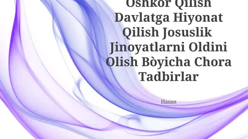 Davlat Sirlarni Oshkor Qilish Davlatga Hiyonat Qilish Josuslik Jinoyatlarni Oldini Olish Bòyicha Chora Tadbirlar