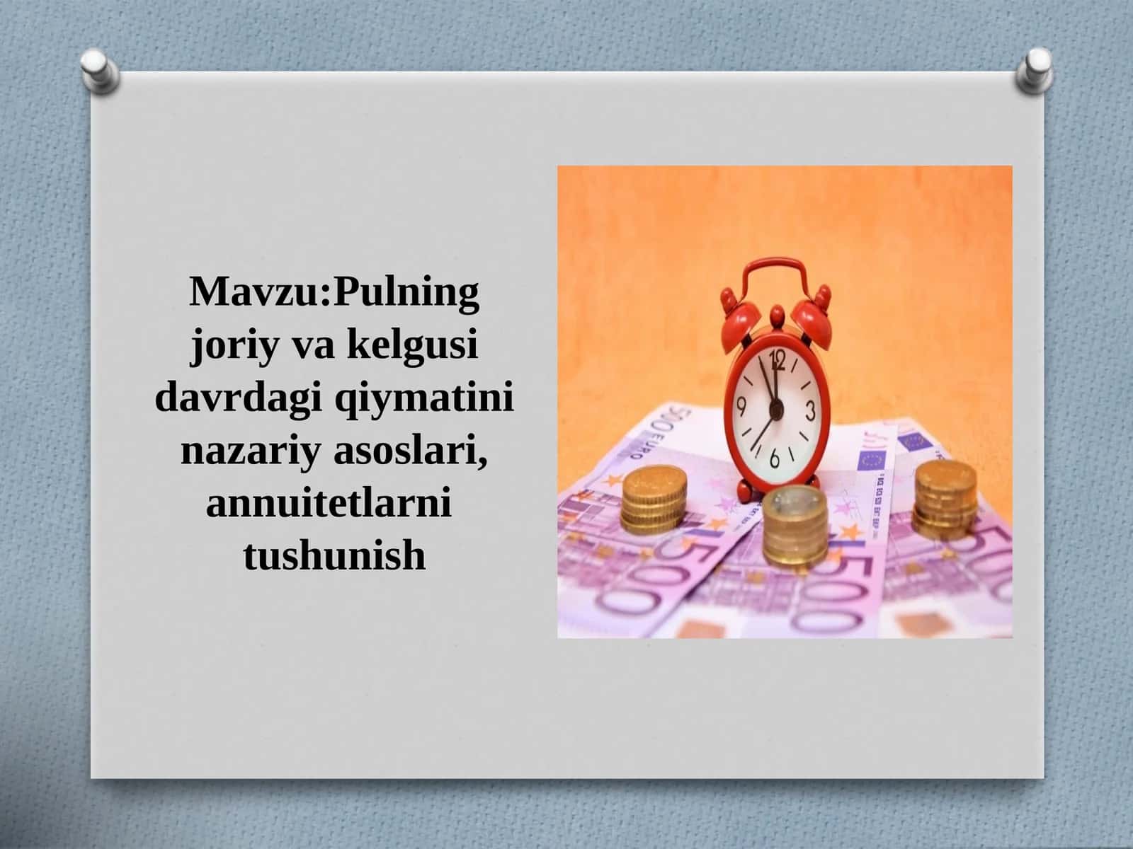 Pulning joriy va kelgusi davrdagi qiymatini nazariy asoslari, annuitetlarni tushunish