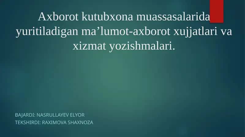 Ma'lumot-axborot xujjatlari va xizmat yozishmalari