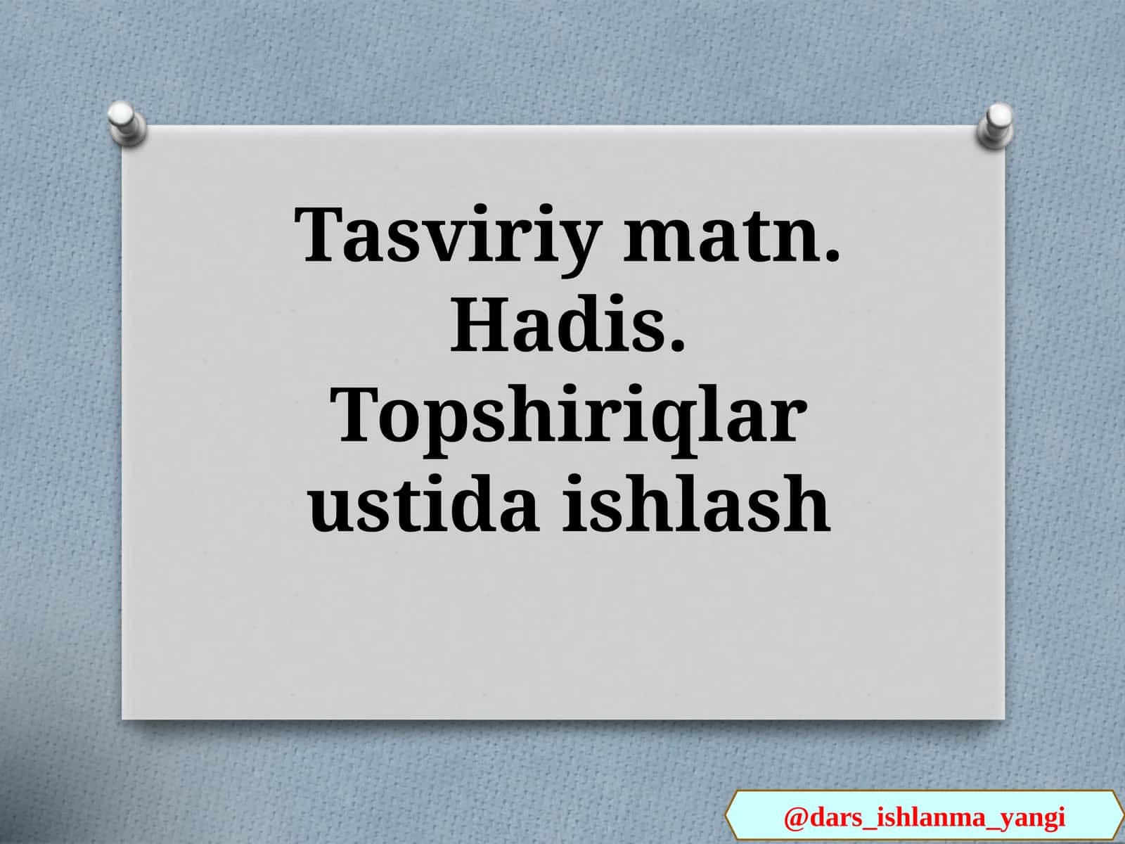 Tasviriy matn. Hadis.Topshiriqlar ustida ishlash