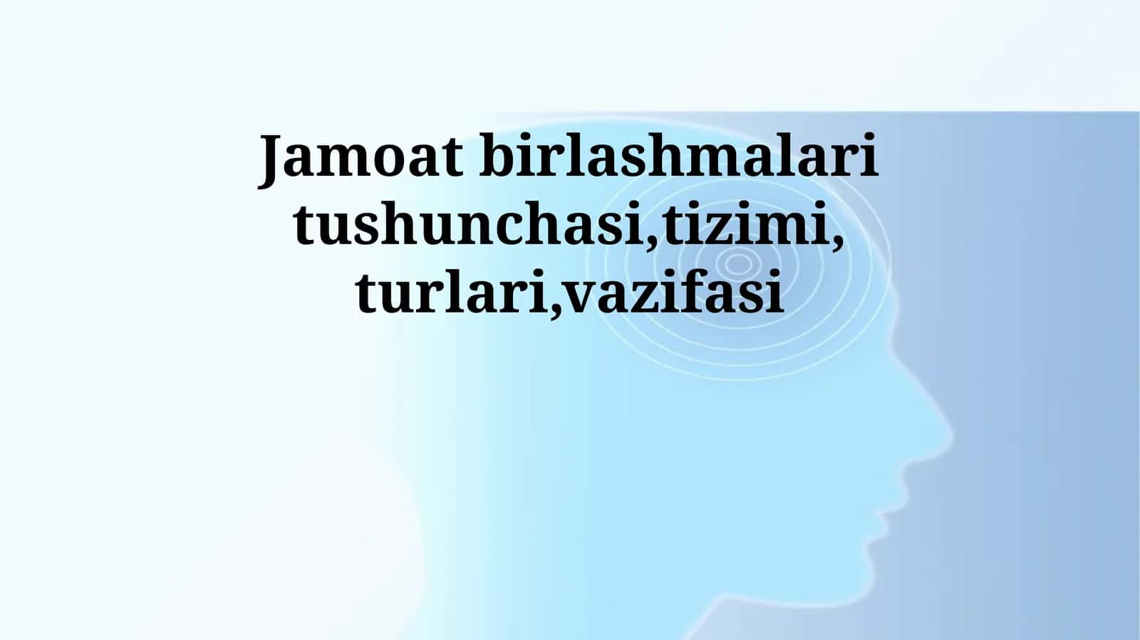 Jamoat birlashmalari tushunchasi,tizimi, turlari,vazifasi