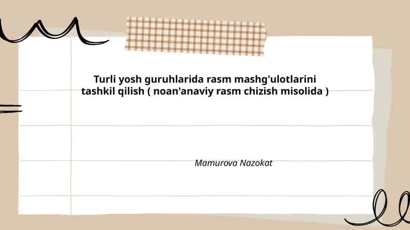 Turli yosh guruhlarida rasm mashg'ulotlarini tashkil qilish ( noan'anaviy rasm chizish misolida )