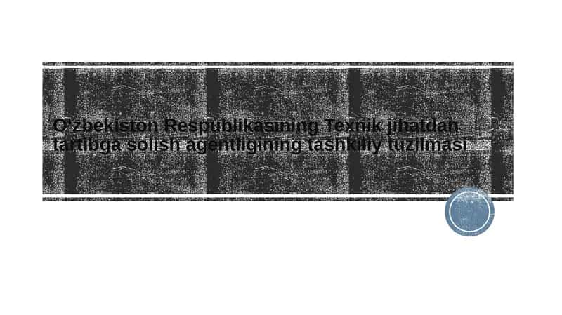 O‘zbekiston Respublikasining Texnik jihatdan tartibga solish agentligining tashkiliy tuzilmasi