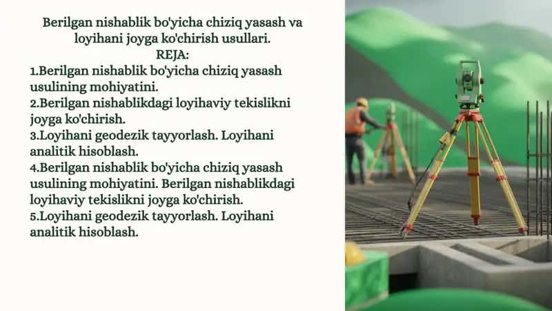 Berilgan nishablik bo'yicha chiziq yasash va loyihani joyga ko'chirish usullari