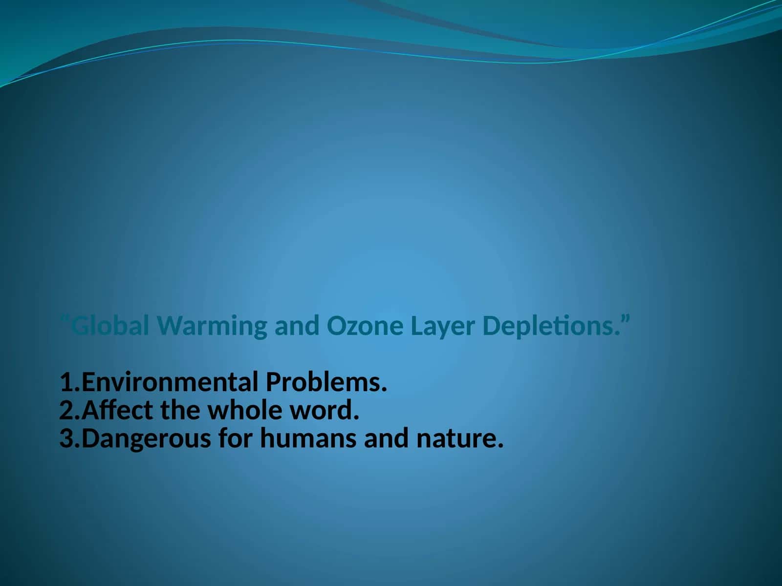 Global warming and ozone layer depletion