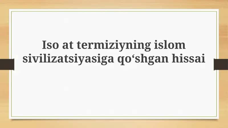 Iso at-Termiziyning islom sivilizatsiyasiga qoʻshgan hissasi