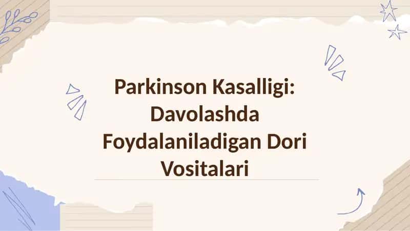 Parkinson Kasalligi: Davolashda Foydalaniladigan Dori Vositalari
